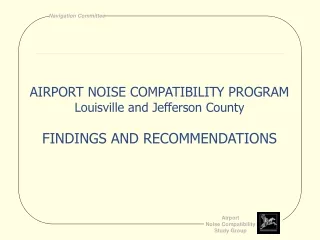 AIRPORT NOISE COMPATIBILITY PROGRAM Louisville and Jefferson County FINDINGS AND RECOMMENDATIONS