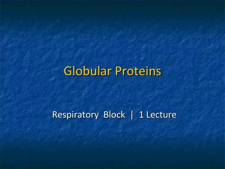 globular proteins