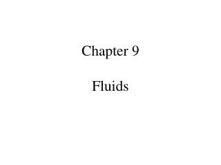 Chapter 9 Fluids