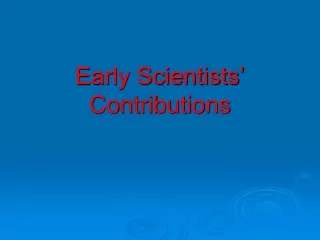 Early Scientists’ Contributions