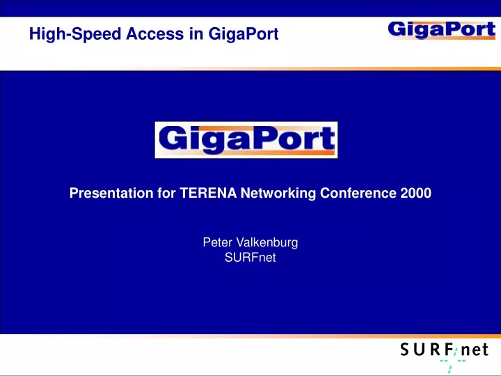 high speed access in gigaport