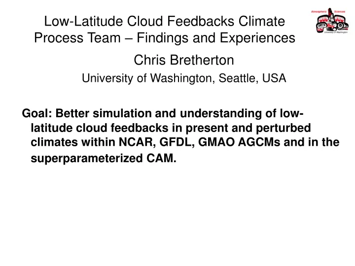 low latitude cloud feedbacks climate process team findings and experiences