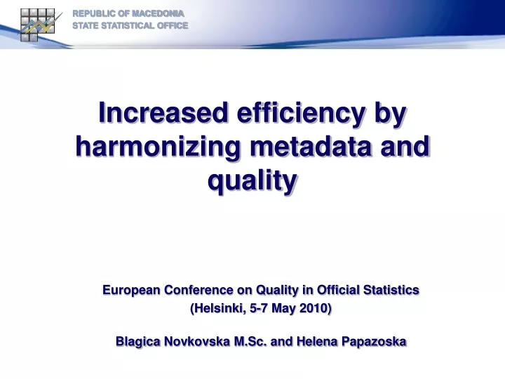 increased efficiency by harmonizing metadata and quality