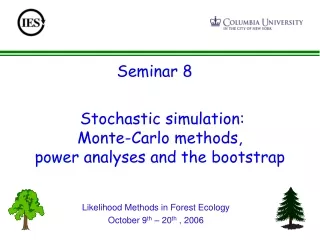 Stochastic simulation: Monte-Carlo methods,  power analyses and the bootstrap