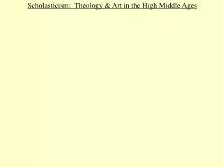 Scholasticism:  Theology &amp; Art in the High Middle Ages