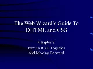 The Web Wizard’s Guide To DHTML and CSS