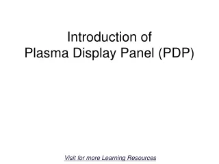 Introduction of Plasma Display Panel (PDP)