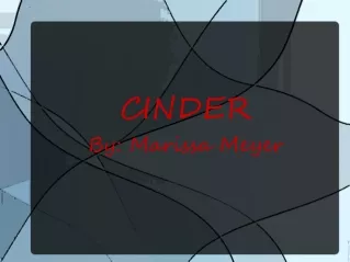 CINDER By: Marissa Meyer