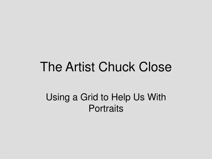 the artist chuck close
