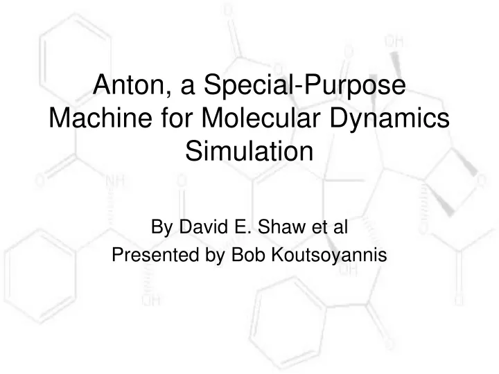 anton a special purpose machine for molecular dynamics simulation