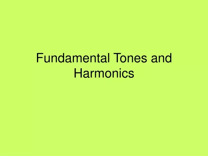 fundamental tones and harmonics