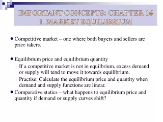 Competitive market – one where both buyers and sellers are price takers.