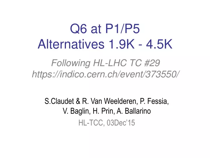 q6 at p1 p5 alternatives 1 9k 4 5k following hl lhc tc 29 https indico cern ch event 373550