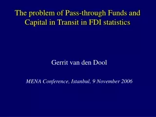 The problem of Pass-through Funds and  Capital in Transit in FDI statistics