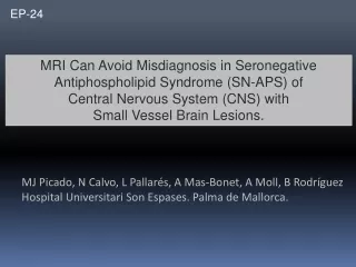 MRI Can  Avoid Misdiagnosis  in  Seronegative Antiphospholipid Syndrome  ( SN-APS )  of