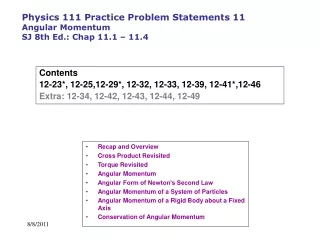 Physics 111 Practice Problem Statements 11 Angular Momentum SJ 8th Ed.: Chap 11.1 – 11.4