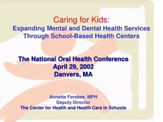 Caring for Kids :  Expanding Mental and Dental Health Services Through School-Based Health Centers