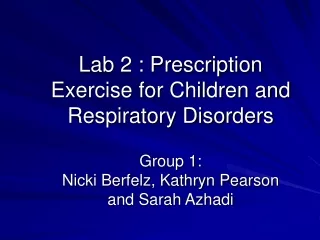 Lab 2 : Prescription Exercise for Children and Respiratory Disorders