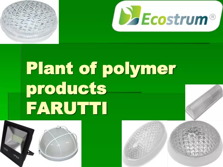plant of polymer products farutti