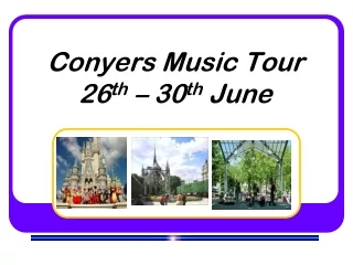 Conyers Music Tour 26 th  – 30 th  June