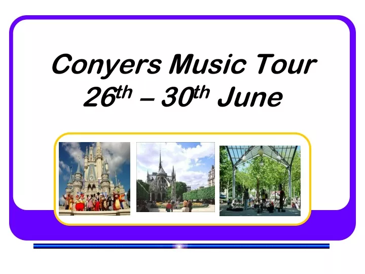 conyers music tour 26 th 30 th june