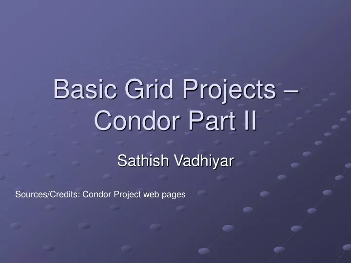 basic grid projects condor part ii