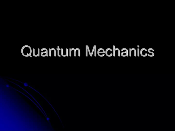 quantum mechanics