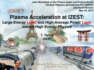 Plasma Acceleration at IZEST: Large-Energy  Laser  and High-Average Power  Laser