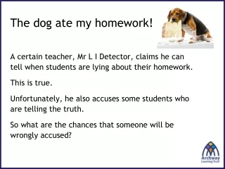 The dog ate my homework!