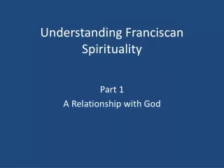 Understanding Franciscan Spirituality