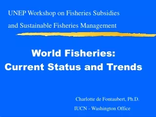 World Fisheries:  Current Status and Trends