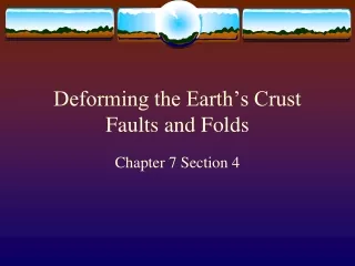 Deforming the Earth’s Crust Faults and Folds
