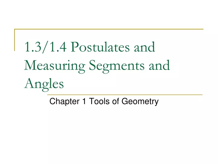1 3 1 4 postulates and measuring segments and angles