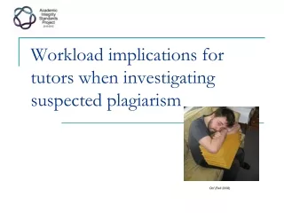 Workload implications for tutors when investigating suspected plagiarism