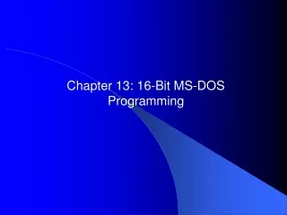 Chapter 13: 16-Bit MS-DOS Programming