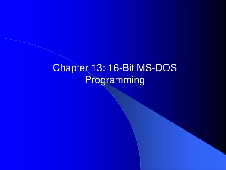 chapter 13 16 bit ms dos programming