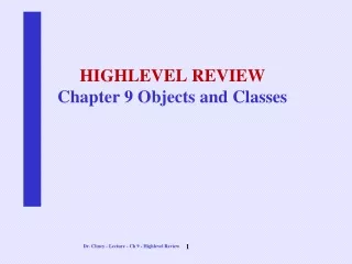 HIGHLEVEL REVIEW Chapter 9 Objects and Classes