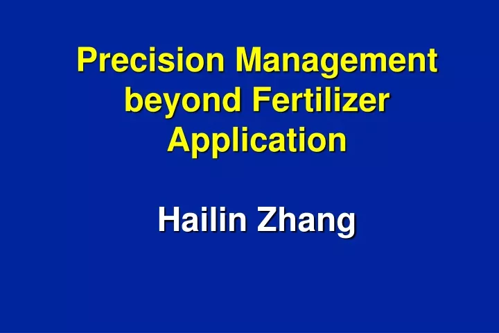 precision management beyond fertilizer application hailin zhang