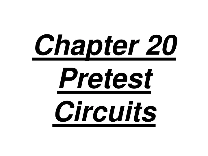 chapter 20 pretest circuits