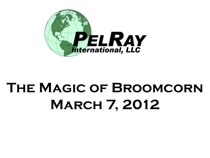 the magic of broomcorn march 7 2012