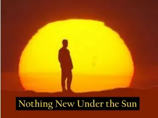 Nothing New Under the Sun