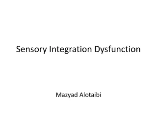 Sensory Integration Dysfunction