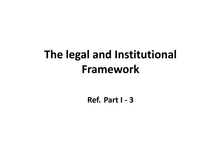 the legal and institutional framework ref part i 3