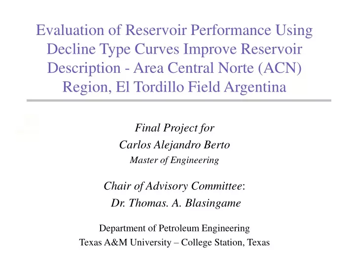 evaluation of reservoir performance using decline