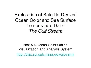 Exploration of Satellite-Derived Ocean Color and Sea Surface Temperature Data: The Gulf Stream