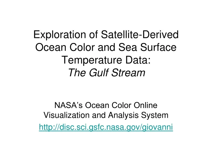 exploration of satellite derived ocean color and sea surface temperature data the gulf stream