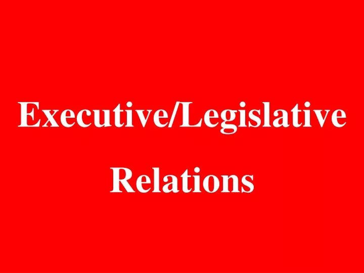 executive legislative relations