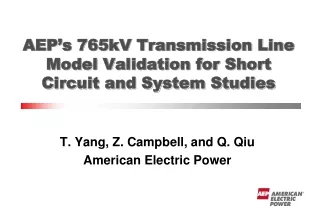 AEP’s 765kV Transmission Line Model Validation for Short Circuit and System Studies