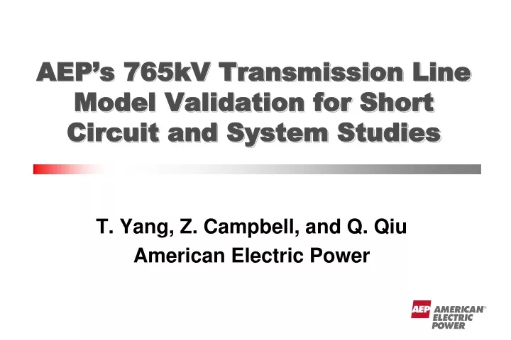 aep s 765kv transmission line model validation for short circuit and system studies
