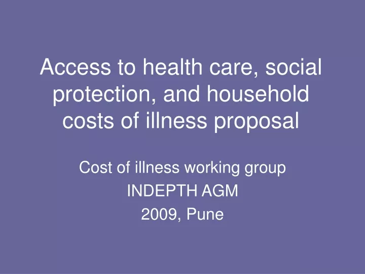 access to health care social protection and household costs of illness proposal